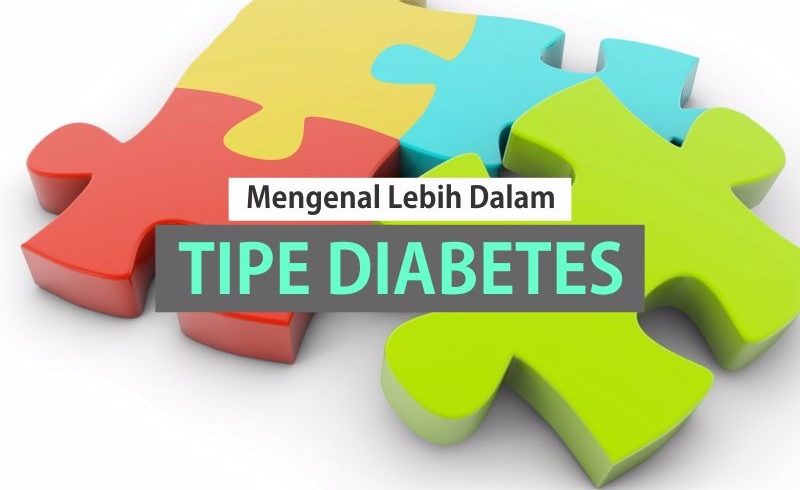 Diabetes – Mengenal Tipe Diabetes Lebih Dalam