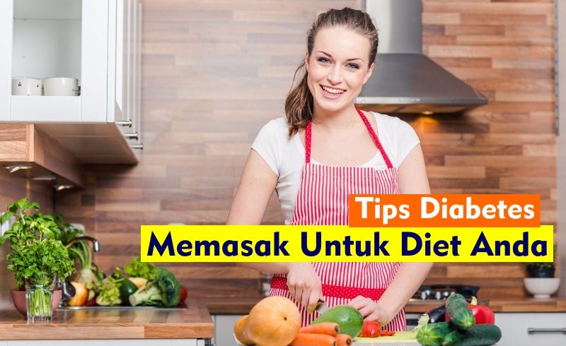 Tips Diabetes – Memasak Untuk Diet Diabetes