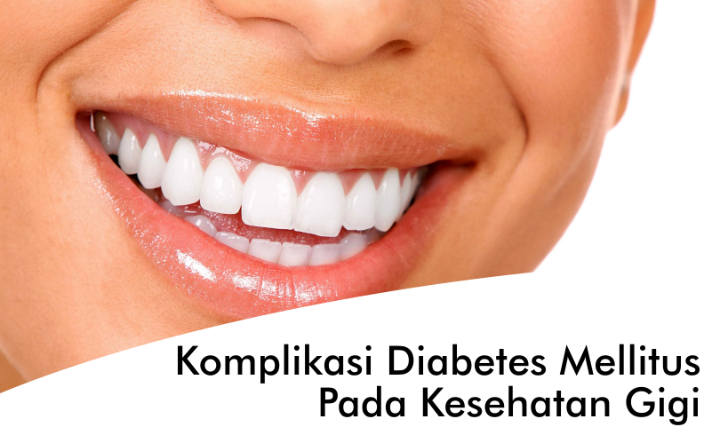 Komplikasi Diabetes Mellitus Pada Kesehatan Gigi