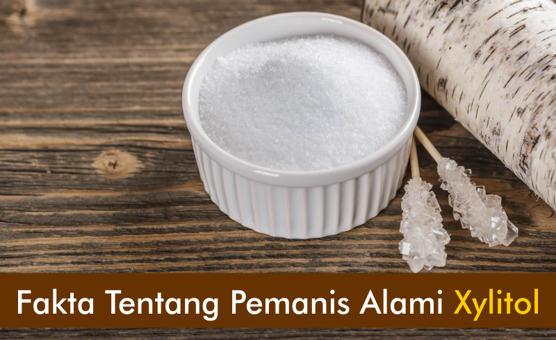 Fakta Tentang Pemanis Alami Xylitol