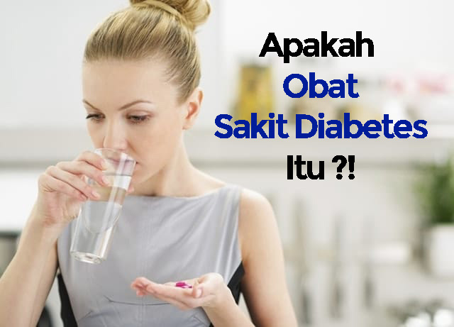 Apakah Obat Sakit Diabetes Itu?